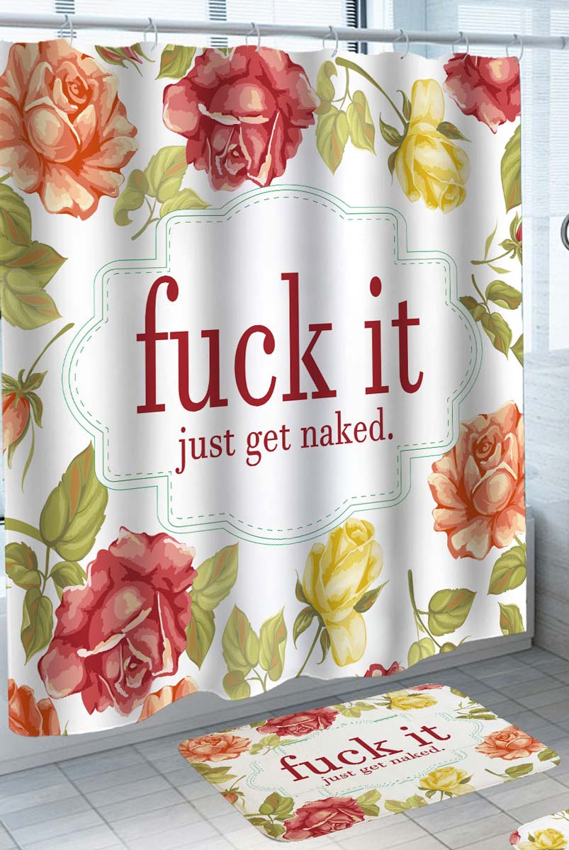 Just Get Naked And Roses Shower Curtain Shower Of Curtains